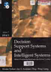 Image of DECISION SUPPORT SYSTEMS AND INTELLIGENT SYSTEMS; SISTEM PENDUKUNG KEPUTUSAN DAN SISTEM CERDAS (Jilid 2)