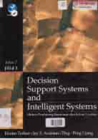 DECISION SUPPORT SYSTEMS AND INTELLIGENT SYSTEMS; SISTEM PENDUKUNG KEPUTUSAN DAN SISTEM CERDAS (Jilid 2)