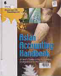 ASIAN ACCOUNTING HANDBOOK : A Users Guide to the Accounting Environment in 16 Countries