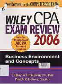 WILEY CPA EXAM REVIEW 2006 : Business Environment and Concepts