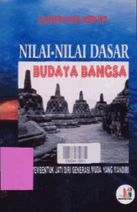 Image of NILAI-NILAI DASAR BUDAYA BANGSA; Untuk Membentuk Jati Diri Generasi Muda yang Mandiri