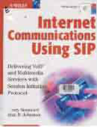 INTERNET COMMUNICATIONS USING SIP DELIVERING VoIP AND MULTIMEDIA SERVICES WITH SESSION INITIATION PROTOCOL