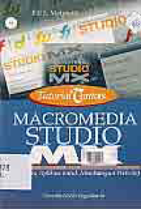 TUTORIAL TUNTAS MACROMEDIA STUDIO MX ( Integrasi Aplikasi untuk Membangun Website)