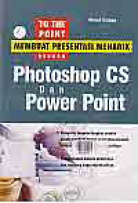 MEMBUAT PRESENTASI MENARIK DENGAN PHOTOSHOP CS DAN POWER POINT