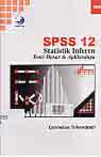 Image of STATISTIK INFEREN TEORI DAN APLIKASINYA MENGGUNAKAN SPSS 12