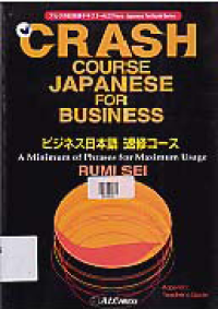 Image of CRASH COURSE JAPANESSE FOR BUSINESS : BIJINESU NIHONGO SHOKUSHU KOSU