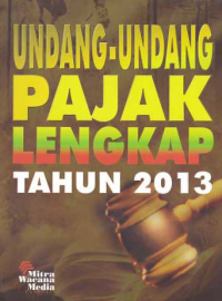 UNDANG-UNDANG PAJAK LENGKAP TAHUN 2013