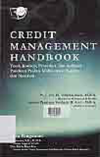 Image of CREDIT MANAGEMENT HANDBOOK : TEORI, KONSEP, PROSEDUR, DAN APLIKASI PANDUAN PRAKTIS MAHASISWA, BANKIR DAN NASABAH