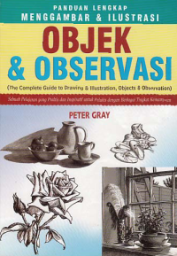 Image of PANDUAN LENGKAP MENGGAMBAR DAN ILUSTRASI OBJEK DAN OBSERVASI