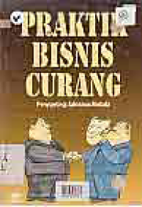 PRAKTIK BISNIS CURANG