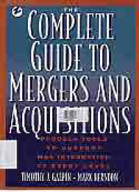 THE COMPLETE GUIDE TO MERGERS AND ACQUISITIONS Process Tools to Support M&A Integration at Every Level