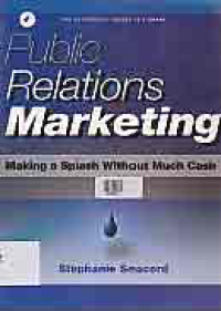 PUBLIC RELATIONS MARKETING : MAKING A SPLASH WITHOUT MUCH CASH