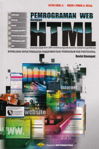 Image of PEMOGRAMAN WEB DENGAN HTML; Desertai Lebih dari 200 Contoh Program Beserta Tampilan Grafisnya