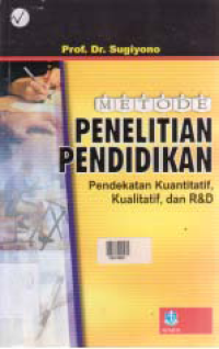 Image of METODE PENELITIAN PENDIDIKAN : Pendekatan Kuantitatif, Kualitatif, dan R&D