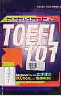 PERSIAPAN TOEFL 101 Dilengkapi dengan 92 Strategi, 500 Soal dan Pembahasn