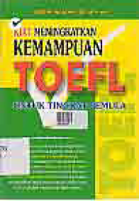 KIAT MENINGKATKAN KEMAMPUAN TOEFL UNTUK TINGKAT PEMULA