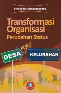 Image of TRANSFORMASI ORGANISASI PERUBAHAN STATUS DESA MENJADI KELURAHAN