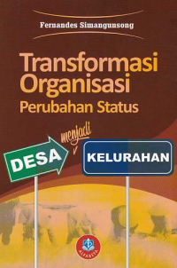 TRANSFORMASI ORGANISASI PERUBAHAN STATUS DESA MENJADI KELURAHAN