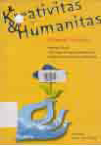 Image of KREATIVITAS DAN HUMANITAS : Sebuah Studi Tentang Peranan Kreativitas Dalam Perikehidupan Manusia