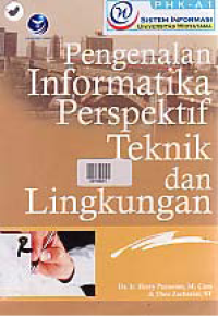 Image of PENGENALAN INFORMATIKA PERSPEKTIF TEKNIK DAN LINGKUNGAN