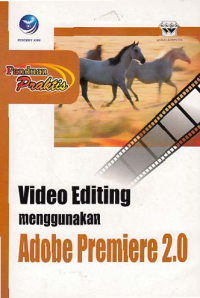 VIDEO EDITING MENGGUNAKAN ADOBE PREMIERE 2.0