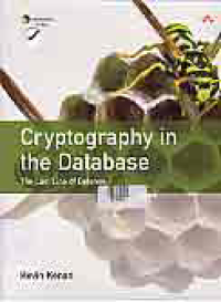 CRYPTOGRAPHY IN THE DATABASE; The Last Line of Defense