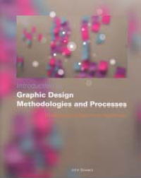 Image of INTRODUCTION TO GRAPHIC DESIGN METHODOLOGIES AND PROCESSES; Understanding Theory and Application