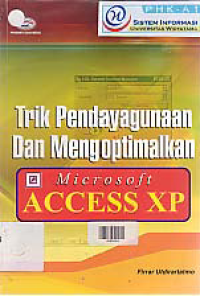 TRIK PENDAYAGUNAAN DAN MENGOPTIMALKAN MICROSOFT ACCESS XP