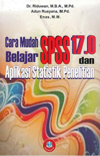 CARA MUDAH BELAJAR SPSS 17.0 DAN APLIKASI STATISTIK PENELITIAN