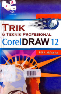 TRIK & TEKNIK PROFESIONAL COREL DRAW 12