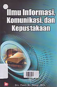 ILMU INFORMASI, KOMUNIKASI DAN KEPUSTAKAAN