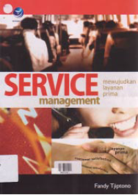 Image of SERVICE MANAGEMENT; Mewujudkan Layanan Prima