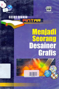 SERI BUKU PINTAR MENJADI SEORANG DESAINER GRAFIS