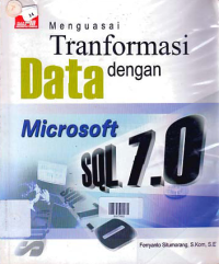 MENGUASAI TRANFORMASI DATA DENGAN MICROSOFT SQL 7.0