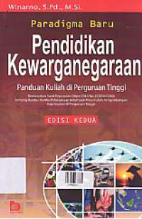 PARADIGMA BARU PENDIDIKAN KEWARGANEGARAAN; Panduan Kuliah di Perguruan Tinggi