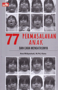Image of 77 PERMASALAHN ANAK DAN CARA MENGATASINYA