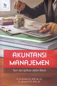 Image of AKUNTANSI MANAJEMEN : Teori dan Aplikasi dalam Bisnis