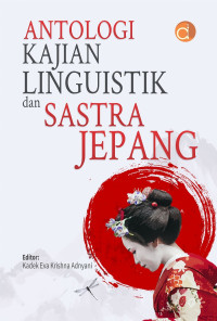 Image of ANTOLOGI KAJIAN LINGUISTIK DAN SASTRA JEPANG