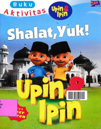 BUKU AKTIVITAS UPIN & IPIN: Shalat Yuk!