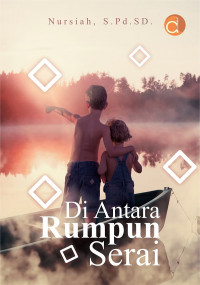 Image of DI ANTARA RUMPUN SERAI