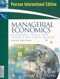 MANAGERIAL ECONOMICS : ECONOMIC TOOLS FOR TO DAY'S DECISIONS MAKERS