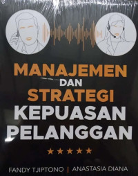 Image of MANAJEMEN DAN STRATEAGI KEPUASAN PELANGGAN
