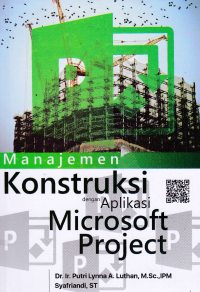 Image of MANAJEMEN KONSTRUKSI DENGAN APLIKASI MICROSOFT PROJECT