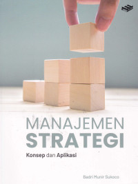 Image of MANAJEMEN STRATEGI : Konsep dan Aplikasi