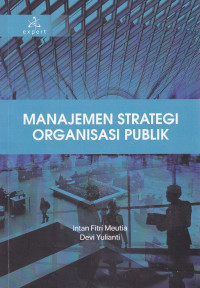 Image of MANAJEMEN STRATEGI ORGANISASI PUBLIK