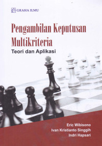 Image of PENGAMBILAN KEPUTUSAN MULTIKRITERIA : Teori dan Aplikasi