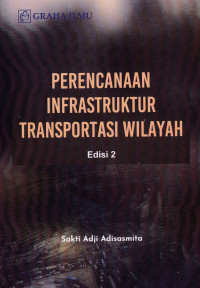 Image of PERENCANAAN INFRASTRUKTUR TRANSPORTASI WILAYAH EDISI 2