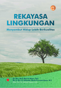 Image of REKAYASA LINGKUNGAN : Menyambut Hidup lebih Berkualitas