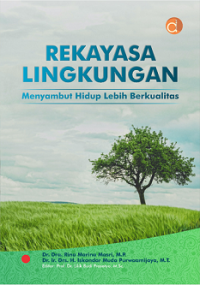 REKAYASA LINGKUNGAN : Menyambut Hidup lebih Berkualitas