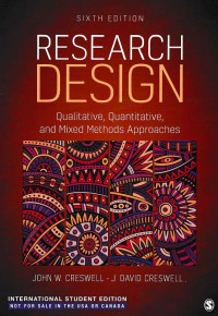 RESEARCH DESIGN : Qualitative, Quantitative, and Mixed Methods Approaches